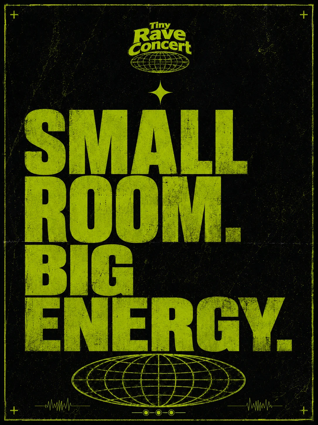 Small Room. Big Energy.
